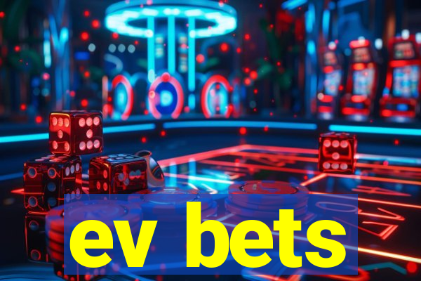 ev bets